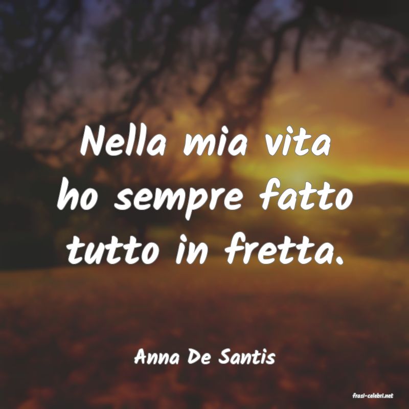 frasi di  Anna De Santis
