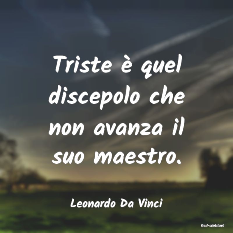 frasi di  Leonardo Da Vinci
