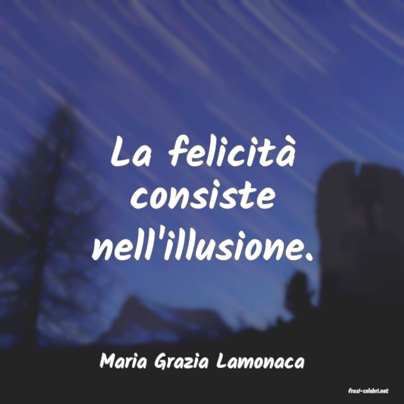 frasi di Maria Grazia Lamonaca