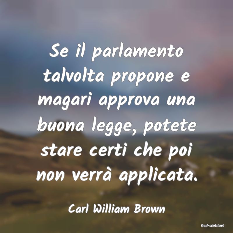 frasi di Carl William Brown