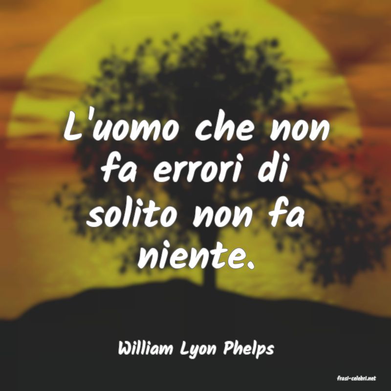 frasi di William Lyon Phelps