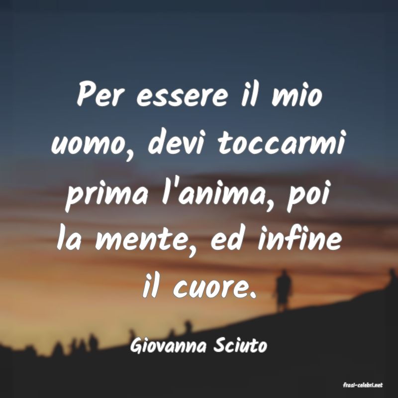 frasi di  Giovanna Sciuto

