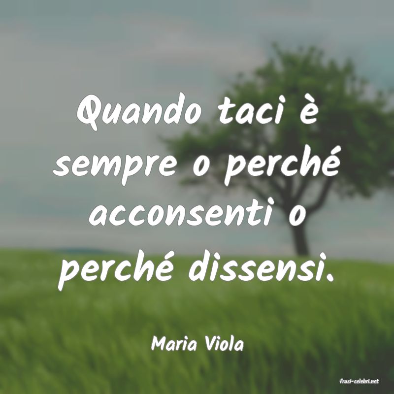 frasi di  Maria Viola

