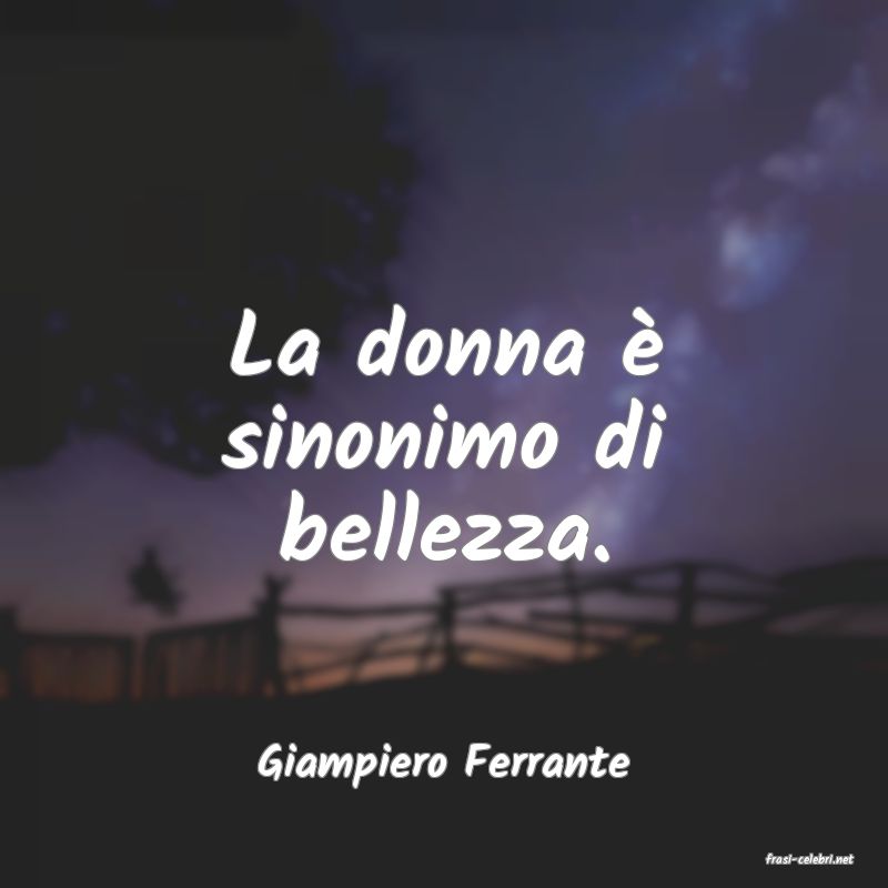 frasi di  Giampiero Ferrante

