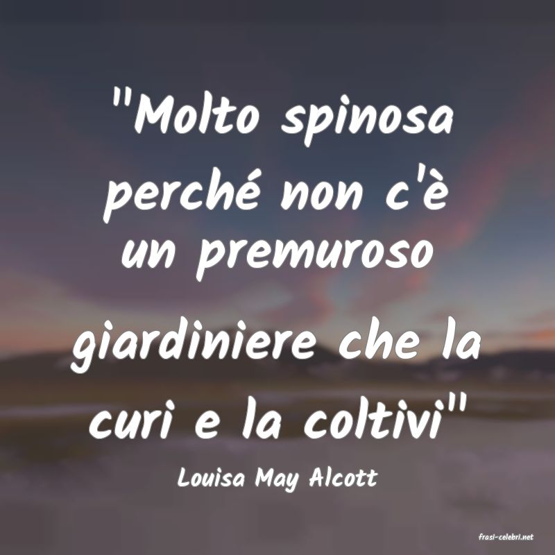 frasi di  Louisa May Alcott
