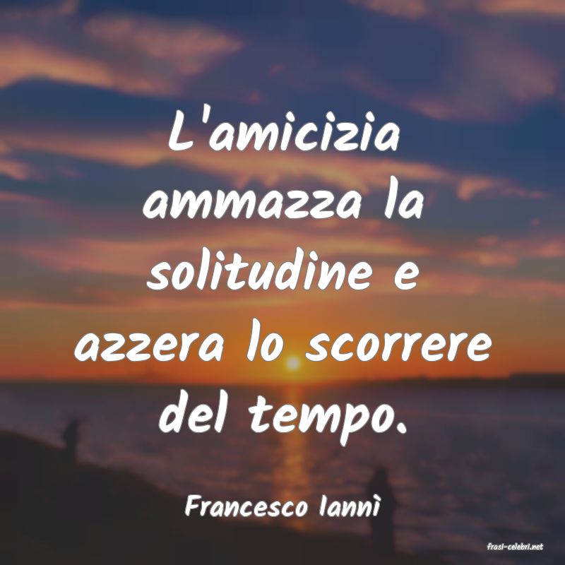 frasi di Francesco Iann