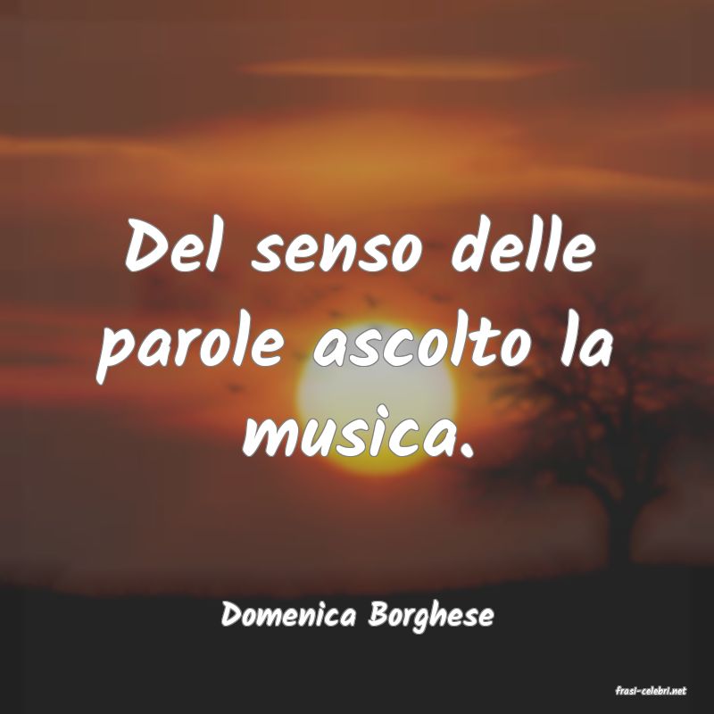 frasi di  Domenica Borghese
