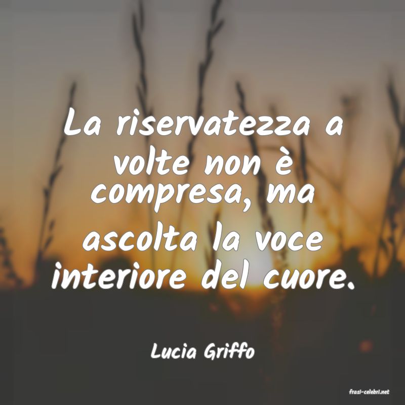 frasi di  Lucia Griffo

