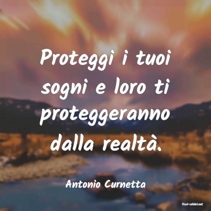 frasi di  Antonio Curnetta
