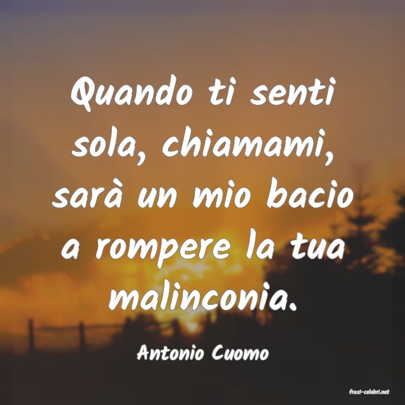 frasi di  Antonio Cuomo
