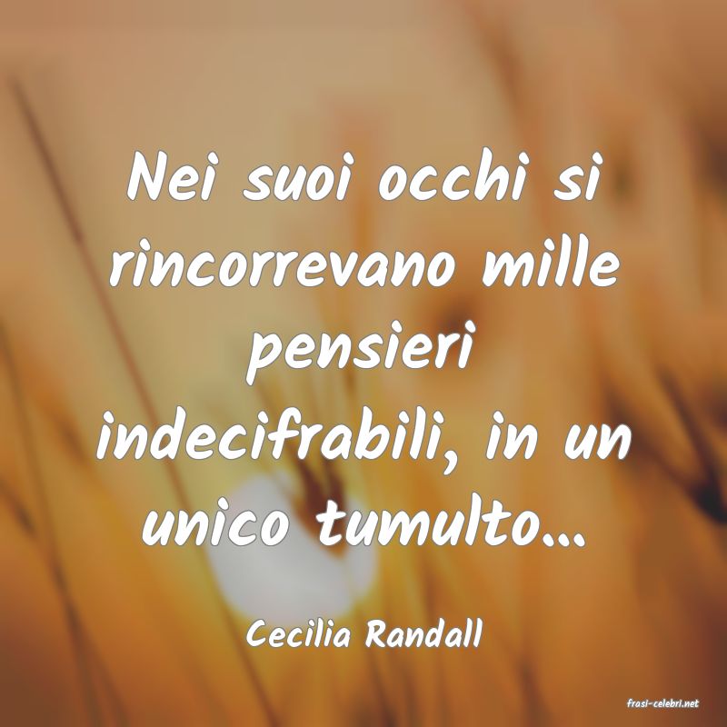 frasi di  Cecilia Randall
