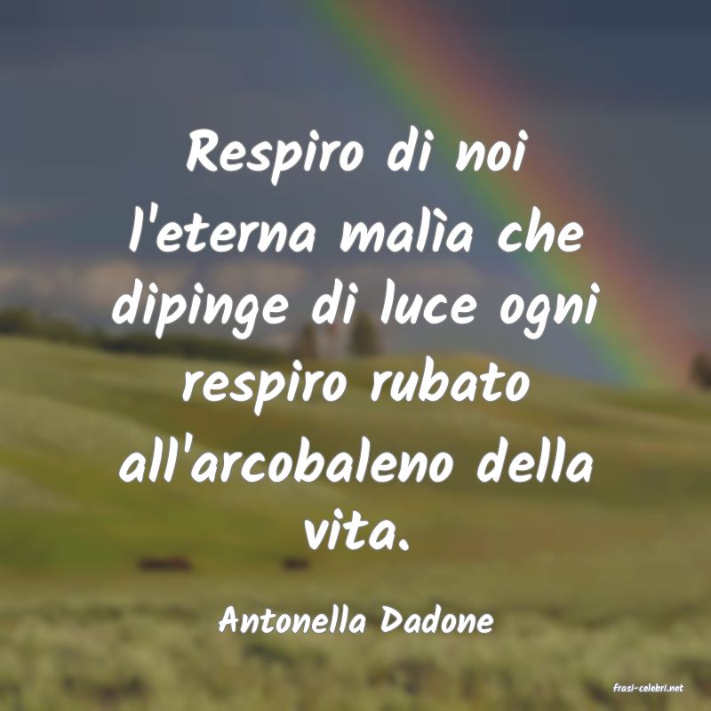 frasi di  Antonella Dadone

