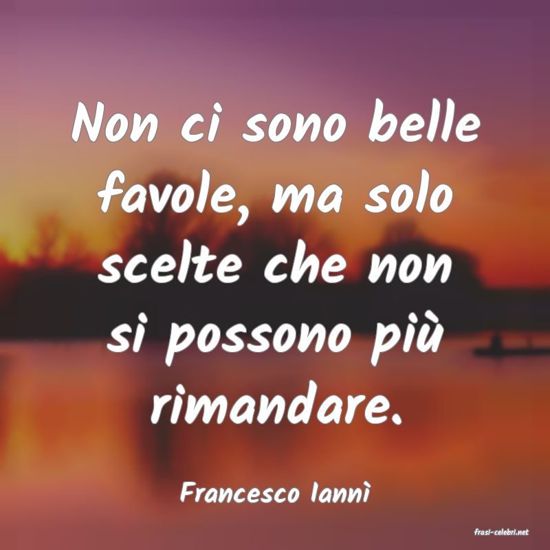 frasi di Francesco Iann�