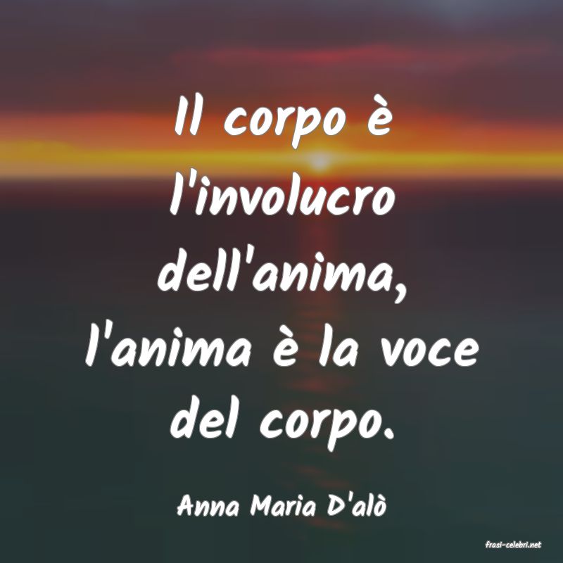 frasi di Anna Maria D'al