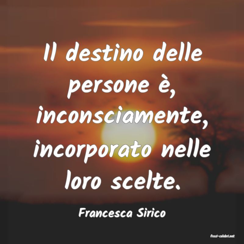 frasi di  Francesca Sirico

