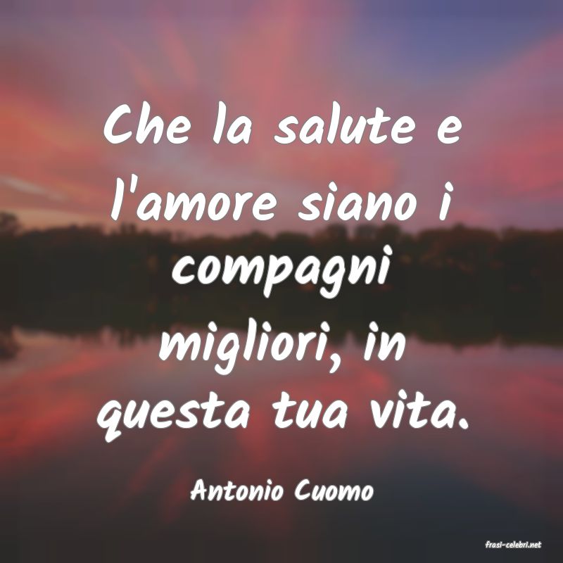 frasi di  Antonio Cuomo
