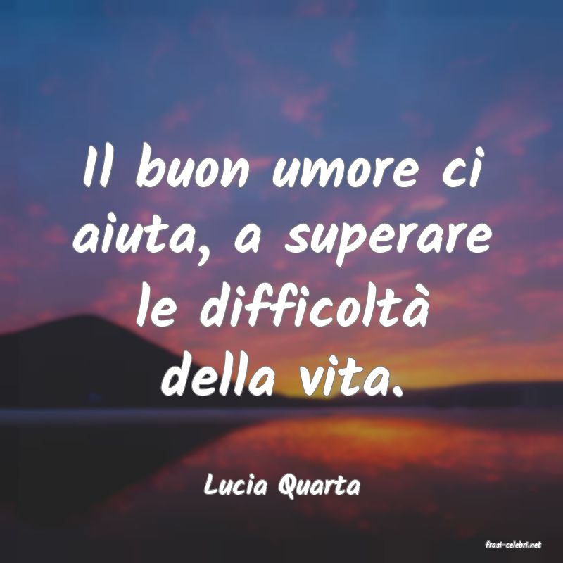 frasi di  Lucia Quarta
