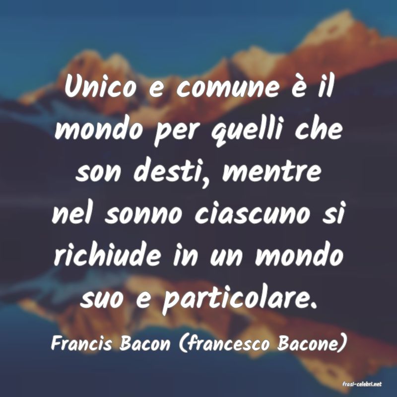 frasi di  Francis Bacon (francesco Bacone)
