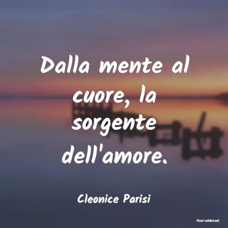 frasi di  Cleonice Parisi
