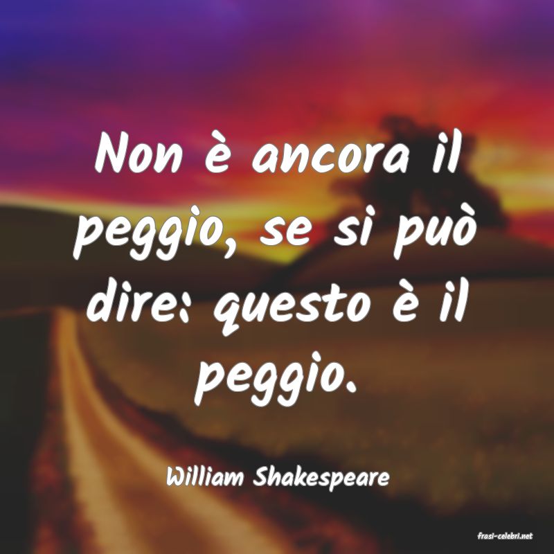 frasi di  William Shakespeare
