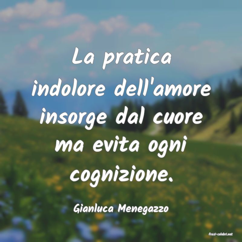 frasi di  Gianluca Menegazzo
