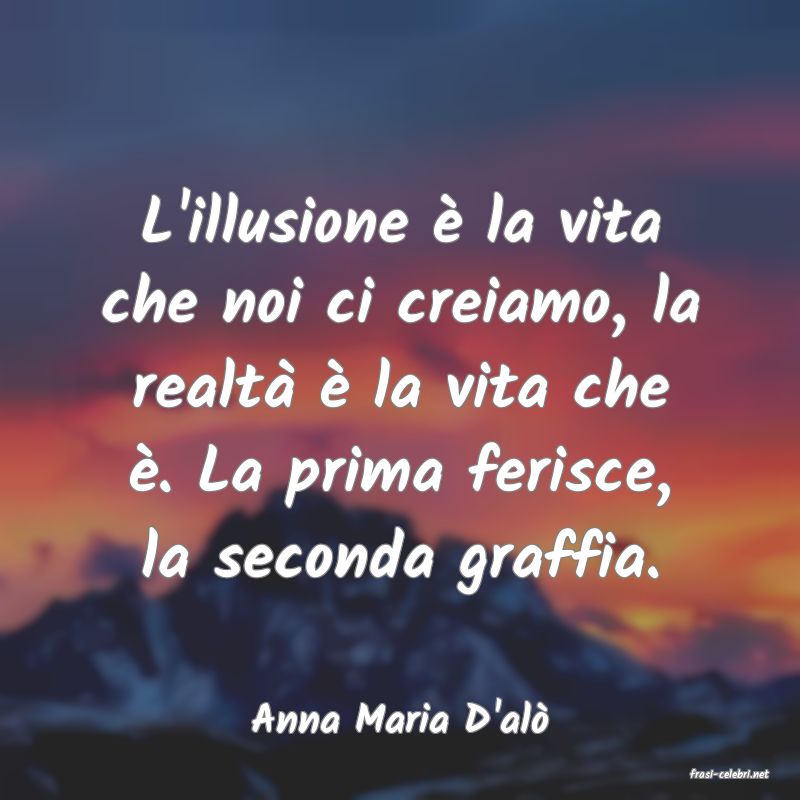 frasi di Anna Maria D'al