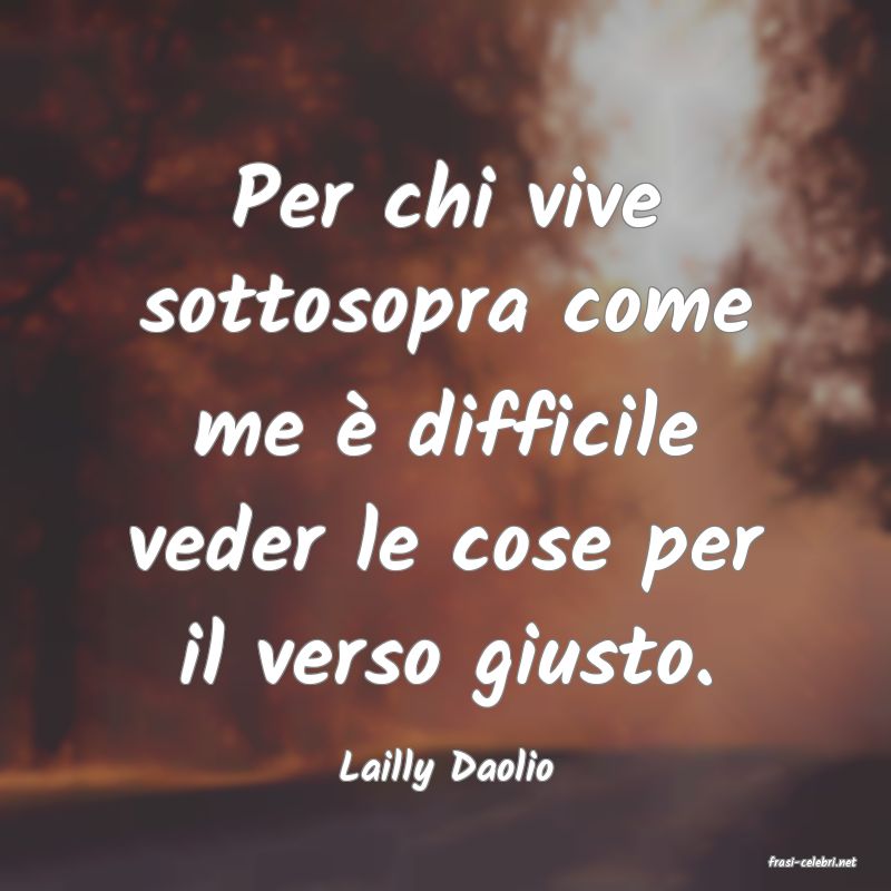 frasi di  Lailly Daolio
