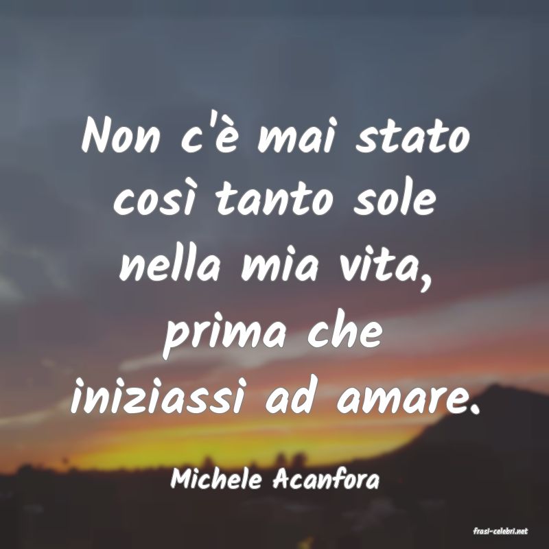 frasi di  Michele Acanfora
