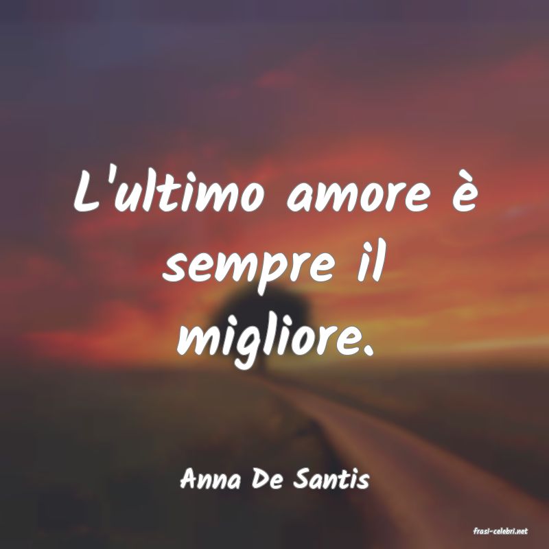 frasi di  Anna De Santis
