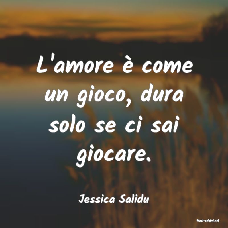 frasi di  Jessica Salidu
