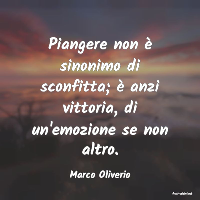 frasi di  Marco Oliverio

