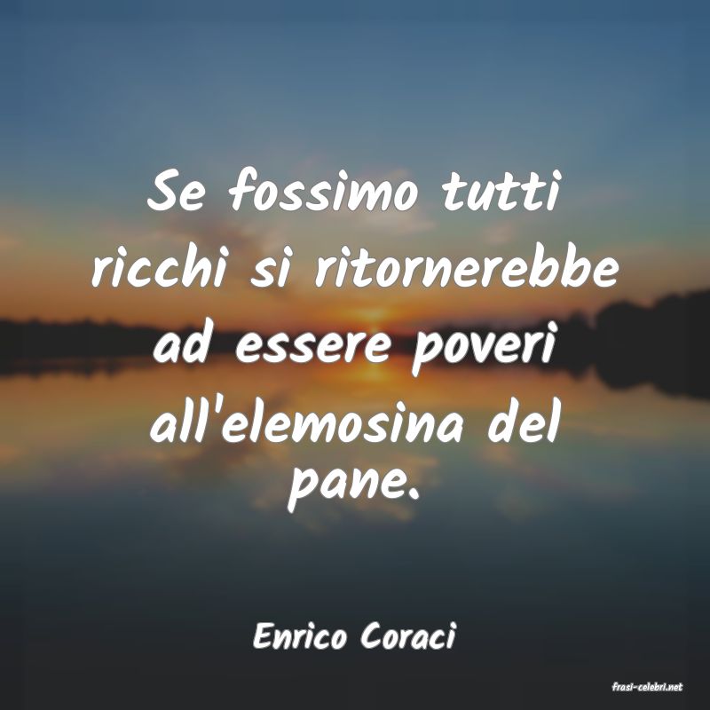 frasi di Enrico Coraci