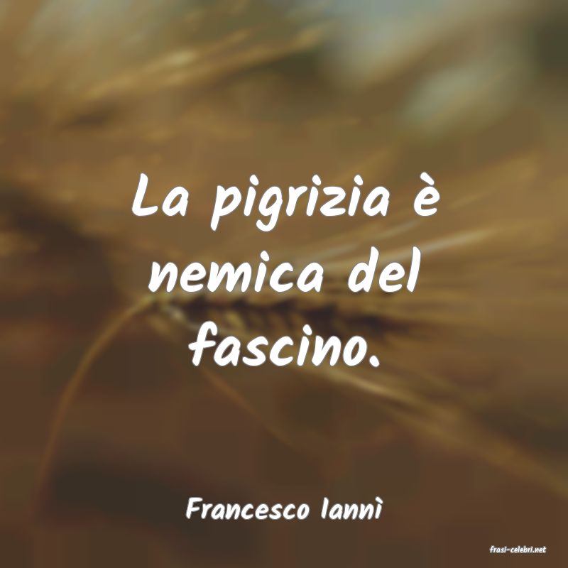 frasi di Francesco Iann�