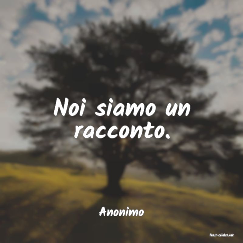 frasi di  Anonimo
