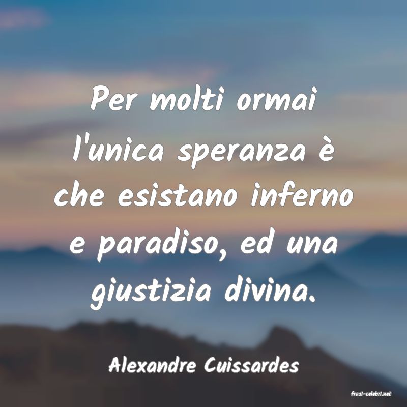 frasi di Alexandre Cuissardes