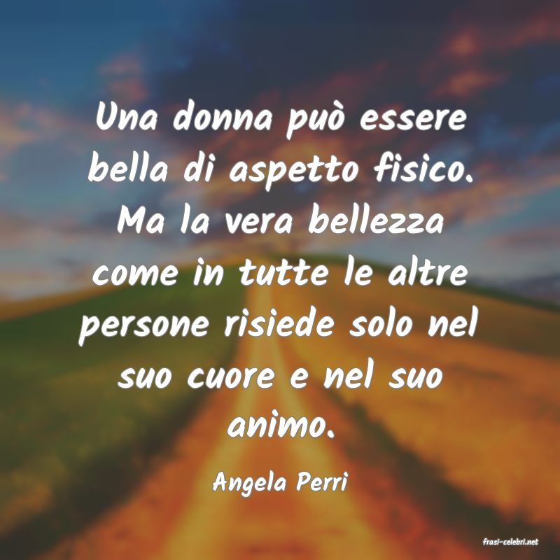 frasi di  Angela Perri
