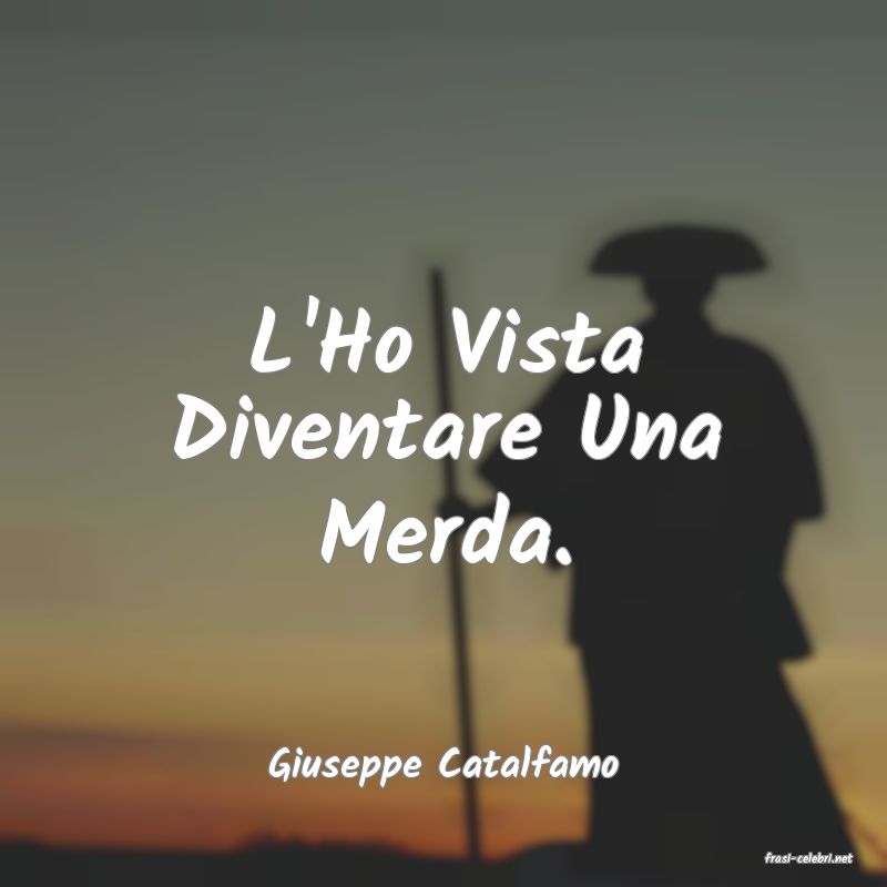 frasi di  Giuseppe Catalfamo
