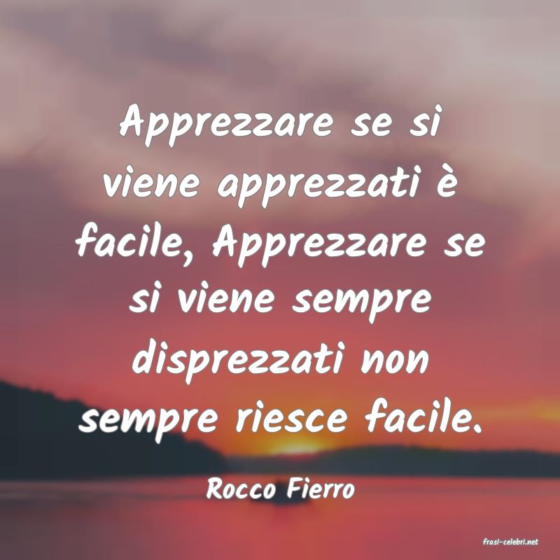frasi di  Rocco Fierro
