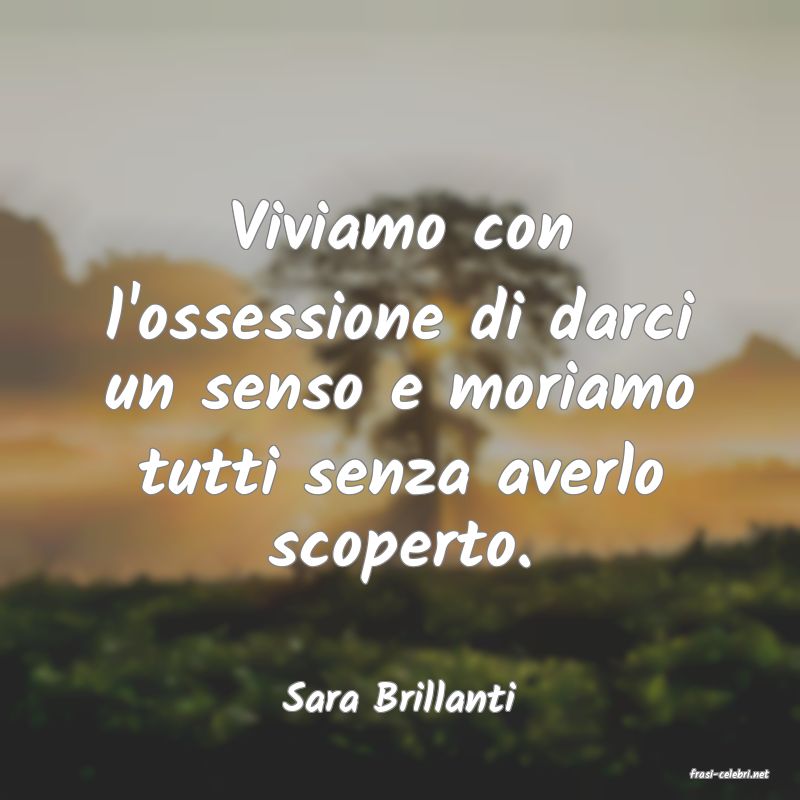 frasi di  Sara Brillanti

