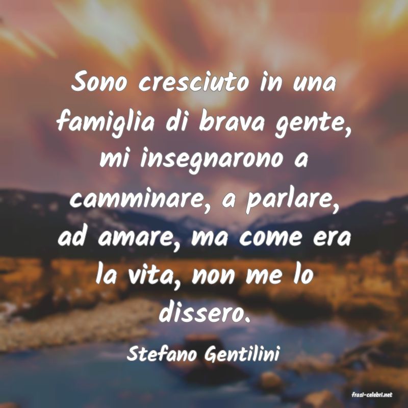 frasi di  Stefano Gentilini
