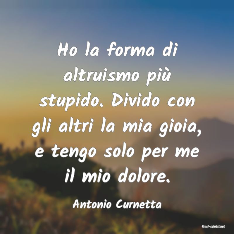 frasi di  Antonio Curnetta
