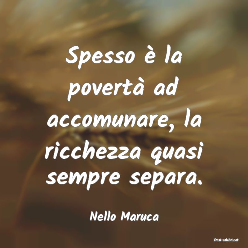 frasi di  Nello Maruca
