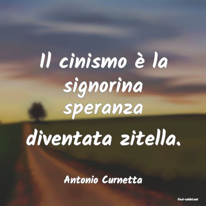 frasi di  Antonio Curnetta
