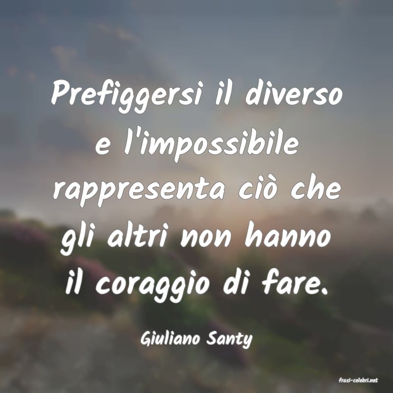 frasi di  Giuliano Santy
