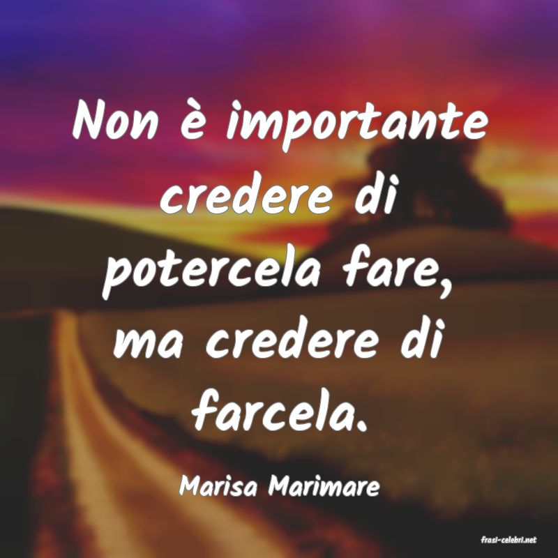 frasi di  Marisa Marimare
