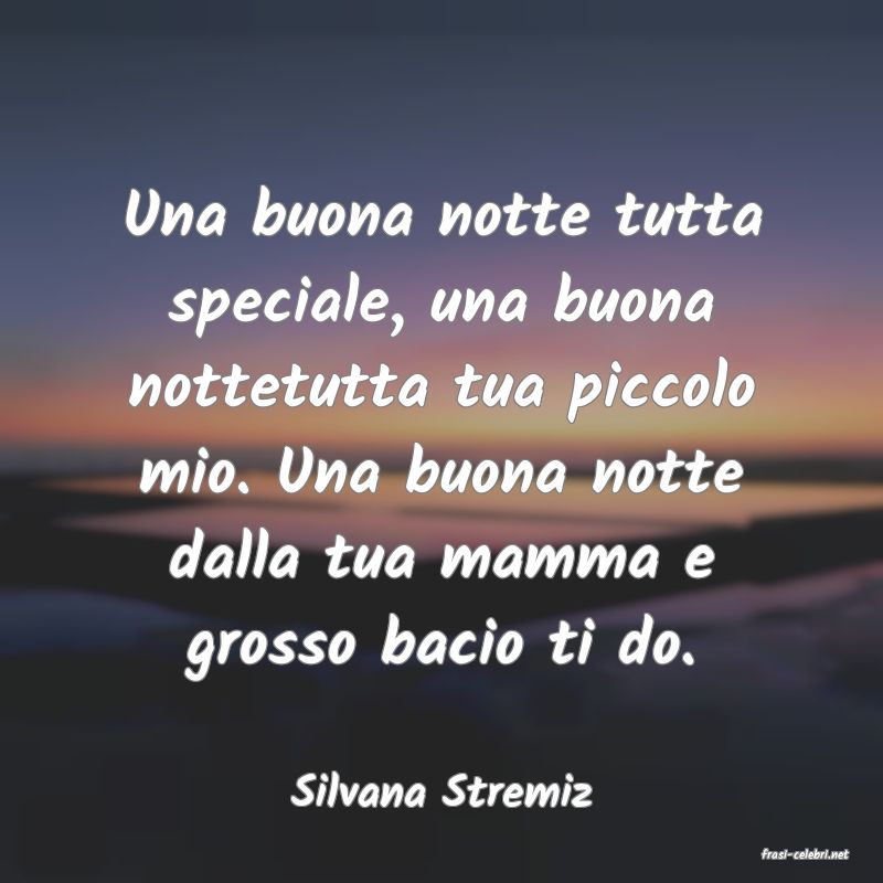 frasi di Silvana Stremiz