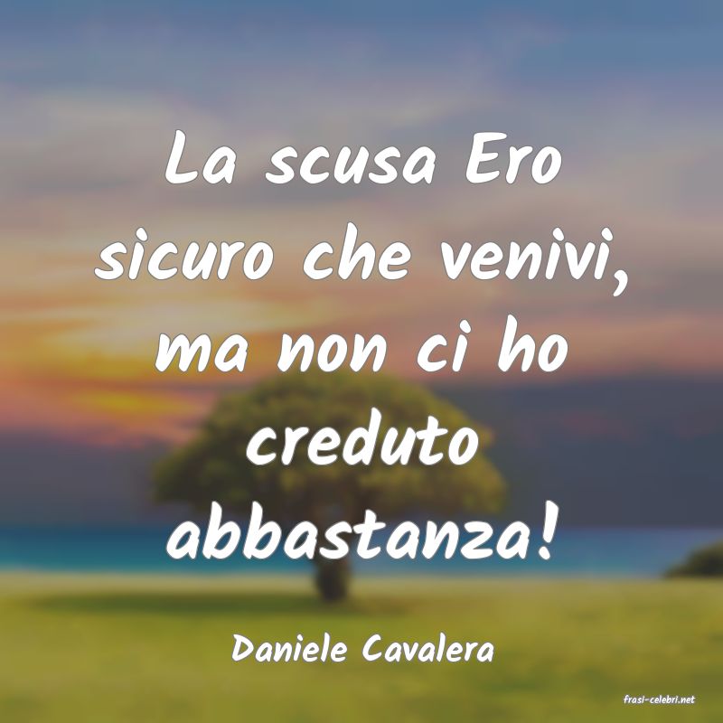 frasi di Daniele Cavalera