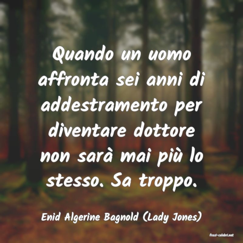 frasi di Enid Algerine Bagnold (Lady Jones)