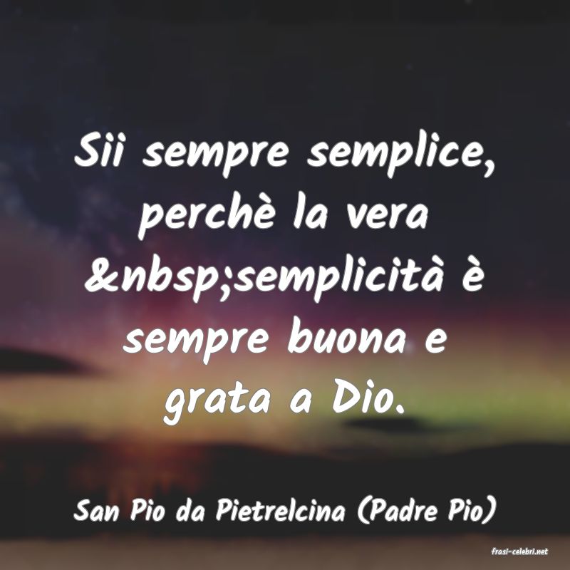 frasi di San Pio da Pietrelcina (Padre Pio)