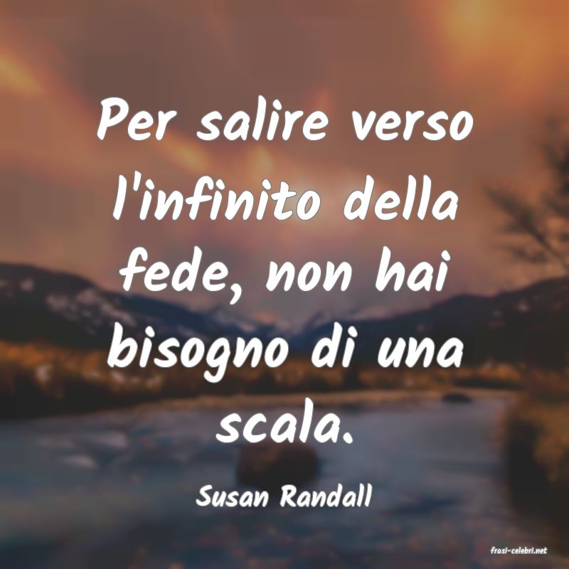 frasi di  Susan Randall
